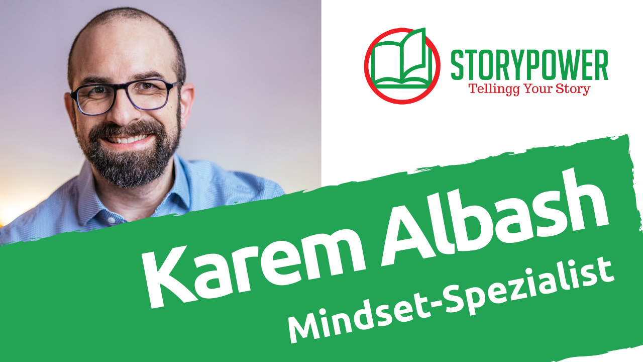Interview mit Karem Albash - Mindset-Spezialist - Story-Power©